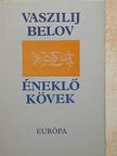 Vaszilij Belov - Éneklő kövek [antikvár]