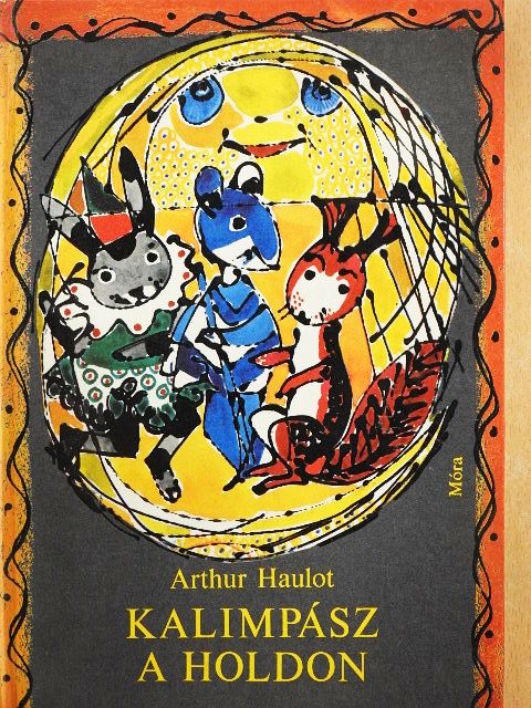 Arthur Haulot - Kalimpász a Holdon [antikvár]
