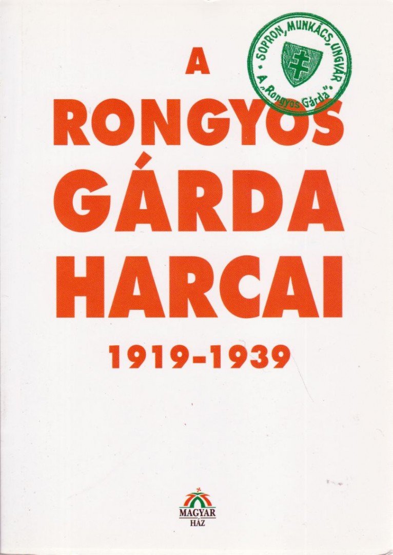 BÁLINT ISTVÁN JÁNOS (SZERK.) - A Rongyos Gárda harcai 1919-1939 [antikvár]