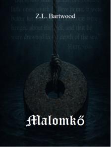 Bartwood Z.L. - Malomkő [eKönyv: epub, mobi]