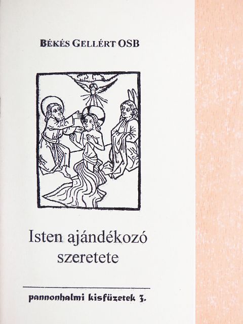 Békés Gellért OSB - Isten ajándékozó szeretete [antikvár]