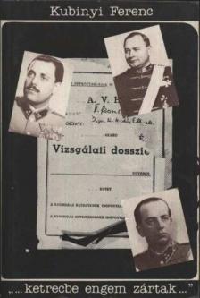 KUBINYI FERENC - ''...ketrecbe engem zártak...'' [antikvár]