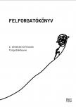 Lányi András [szerk.] - Felforgatókönyv - A rendszerváltozás forgatókönyve