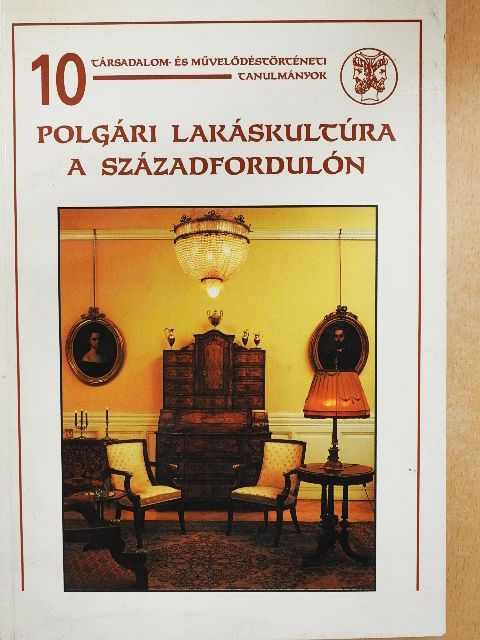 Polgári lakáskultúra a századfordulón [antikvár]