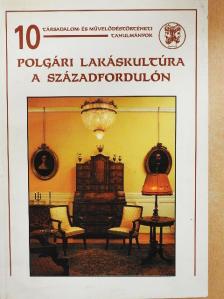 Polgári lakáskultúra a századfordulón [antikvár]
