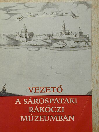 Détshy Mihály - Vezető a sárospataki Rákóczi Múzeumban [antikvár]