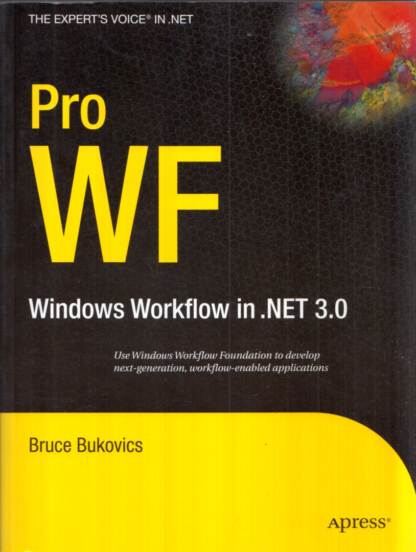 Bruce Bukovics - Pro WF: Windows Workflow in .NET 3.0 [antikvár]