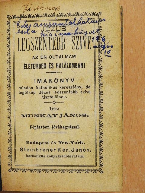 Munkay János - Jézus legszentebb szive az én oltalmam életemben és halálomban! (rossz állapotú) [antikvár]