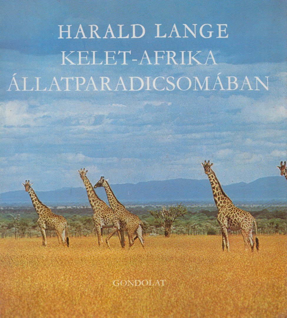 Harald Lange - Kelet-Afrika állatparadicsomában [antikvár]