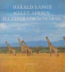 Harald Lange - Kelet-Afrika állatparadicsomában [antikvár]