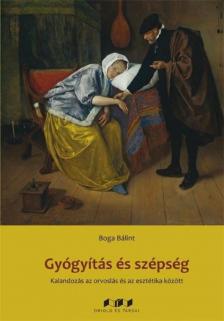 Dr. Boga Bálint - Gyógyítás és szépség [antikvár]