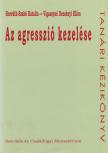 Horváth-Szabó Katalin, Vigassyné Dezsényi Klára - Az ​agresszió kezelése [antikvár]