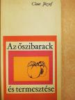Claus József - Az őszibarack és termesztése [antikvár]