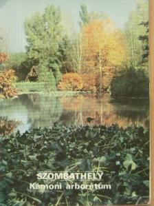 Dr. Mátyás Csaba - Szombathely - Kámoni arborétum [antikvár]