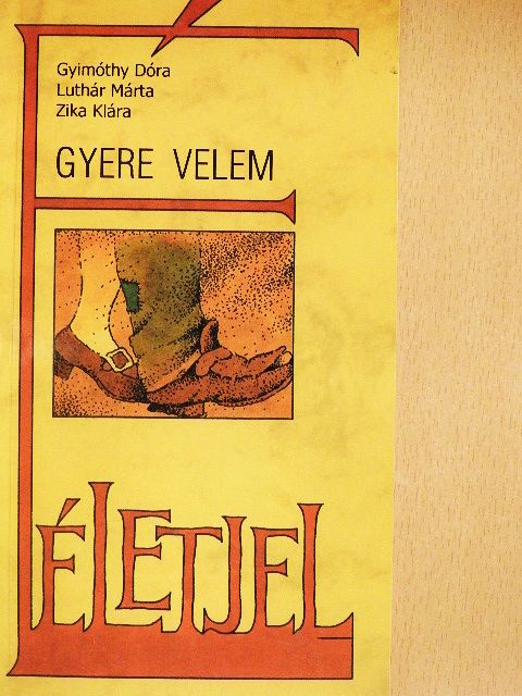 Gyimóthy Dóra - Gyere velem [antikvár]