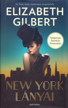 Elizabeth Gilbert - New York lányai [antikvár]