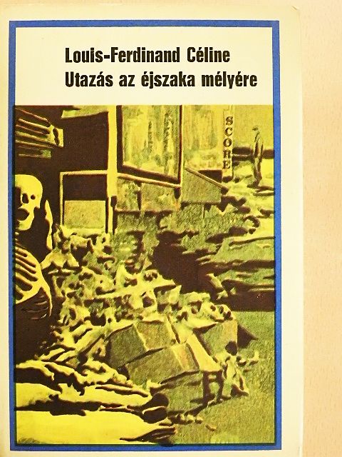 Louis-Ferdinand Céline - Utazás az éjszaka mélyére [antikvár]