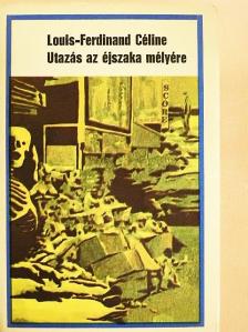 Louis-Ferdinand Céline - Utazás az éjszaka mélyére [antikvár]