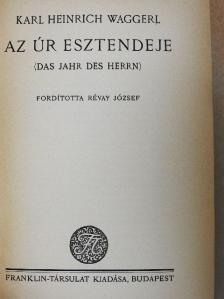 Karl Heinrich Waggerl - Az úr esztendeje [antikvár]