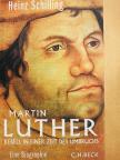 Heinz Schilling - Martin Luther [antikvár]