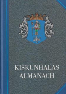Szakál Aurél - Kiskunhalas almanach [antikvár]