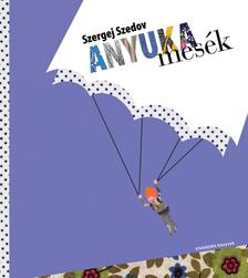 SZERGEJ SZEDOV - ANYUKA mesék