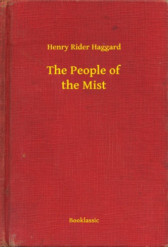Rider Haggard Henry - The People of the Mist [eKönyv: epub, mobi]