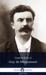 Guy de Maupassant - Delphi Complete Works of Guy de Maupassant (Illustrated) [eKönyv: epub, mobi]