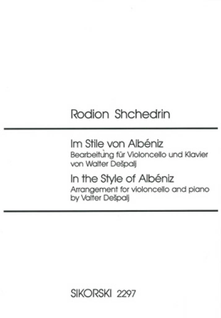 SCSEDRIN (SHCHEDRIN) - IM STILE VON ALBÉNIZ BEARBEITUNG FÜR VIOLONCELLO UND KLAVIER (DESPALJ)