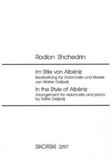 SCSEDRIN (SHCHEDRIN) - IM STILE VON ALBÉNIZ BEARBEITUNG FÜR VIOLONCELLO UND KLAVIER (DESPALJ)