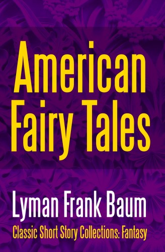Baum L. Frank - American Fairy Tales [eKönyv: epub, mobi]