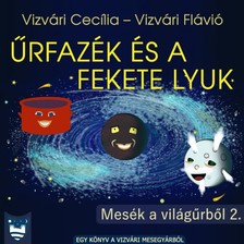 Vizvári Flávió Vizvári Cecília - - Űrfazék és a Fekete Lyuk [eKönyv: epub, mobi]