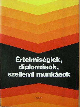 Andorka Rudolf - Értelmiségiek, diplomások, szellemi munkások [antikvár]