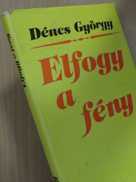 Dénes György - Elfogy a fény [antikvár]