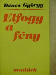 Dénes György - Elfogy a fény [antikvár]