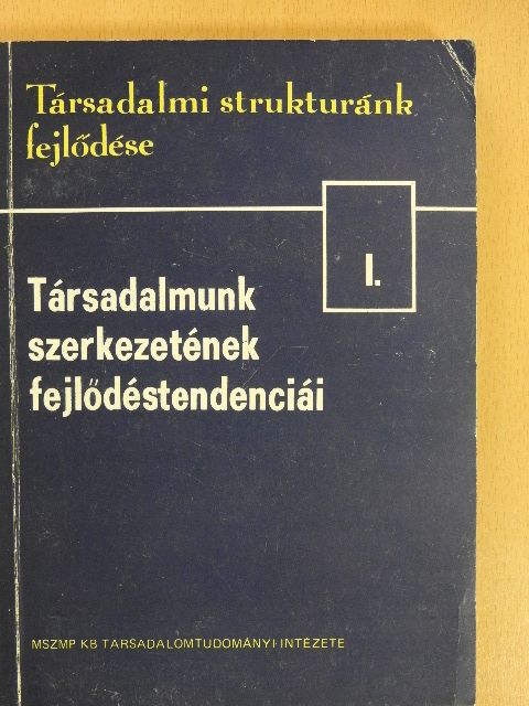 Blaskovits János - Társadalmunk szerkezetének fejlődéstendenciái [antikvár]