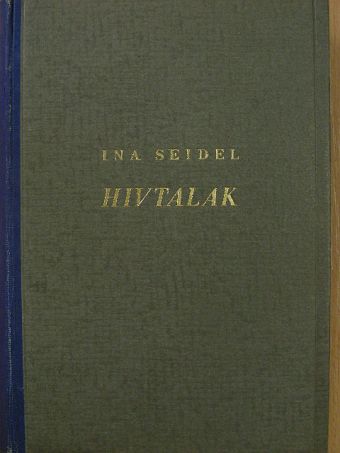 Ina Seidel - Hívtalak [antikvár]