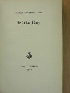Martin Andersen Nexö - Szürke fény [antikvár]