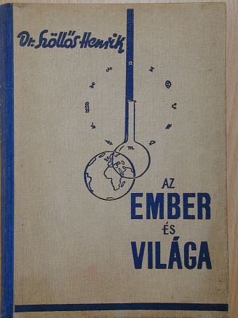 Dr. Szőllős Henrik - Az ember és világa [antikvár]