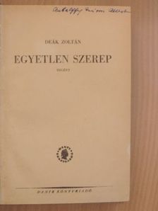 Deák Zoltán - Egyetlen szerep [antikvár]