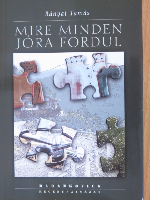 Bányai Tamás - Mire minden jóra fordul [antikvár]