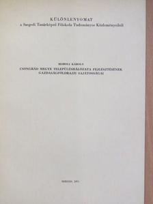 Moholi Károly - Csongrád megye településhálózata fejlesztésének gazdaságföldrajzi sajátosságai [antikvár]