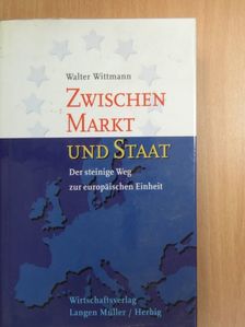 Walter Wittmann - Zwischen Markt und Staat [antikvár]