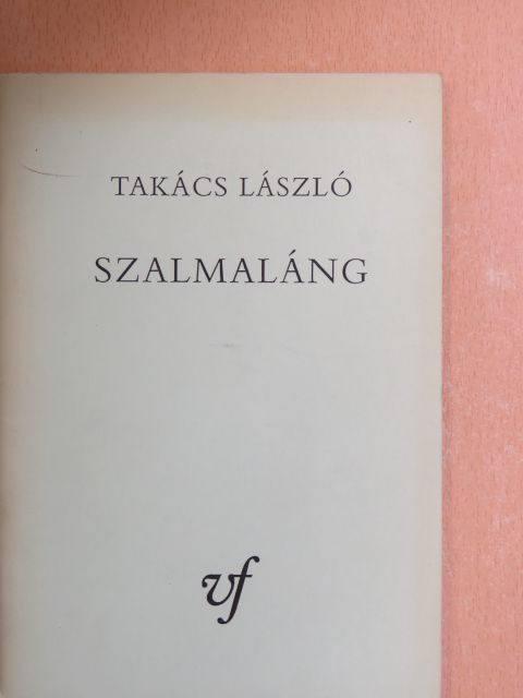 Takács László - Szalmaláng [antikvár]