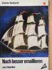 Günther Reinhardt - Noch besser emaillieren [antikvár]