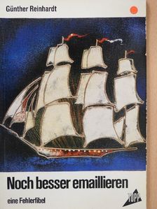 Günther Reinhardt - Noch besser emaillieren [antikvár]
