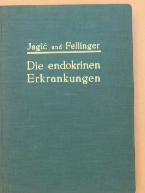 Doz. Dr. K. Fellinger - Die endokrinen Erkrankungen [antikvár]
