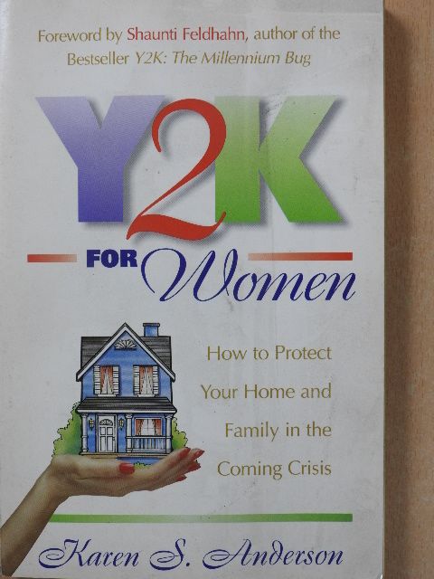 Karen Anderson - Y2K for Women - How to Protect Your Home and Family in the Coming Crisis [antikvár]