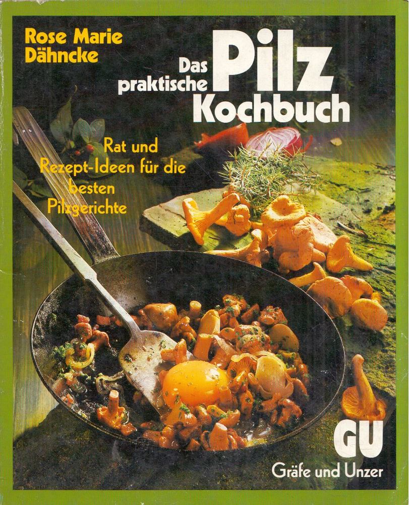 Rose Marie Dahncke - Das praktische Pilz-Kochbuch [antikvár]