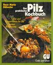 Rose Marie Dahncke - Das praktische Pilz-Kochbuch [antikvár]
